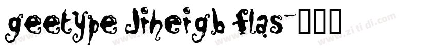 GEETYPE JiHeiGB Flas字体转换